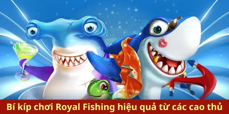 Cách Chơi Bắn Cá Royal Fishing Tại GO88 Chi Tiết Và Dễ Hiểu Nhất